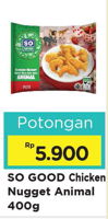 Promo Harga SO GOOD Chicken Nugget Animal 400 gr - Alfamart